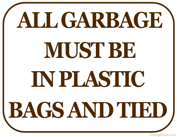 Printable All Garbage Must Be in Plastic Bags and Tied Sign