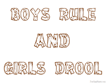 Boys Rule and Girls Drool