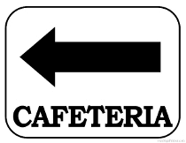 Cafeteria Sign with arrows pointing left