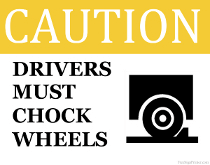 Drivers Must Chock Wheels Sign