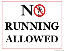 No Running Allowed Sign