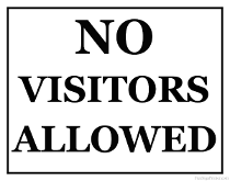 No Visitors Allowed Sign