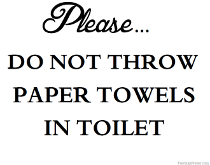 Do Not Throw Paper Towels in Toilet Sign