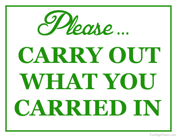 Printable Carry Out What You Carried In Sign