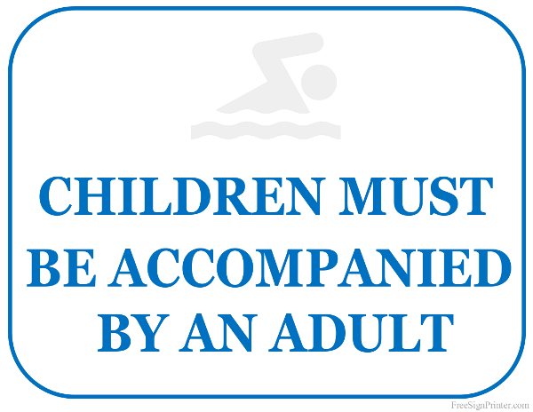 Printable Children Must Be Accompanied by an Adult Sign