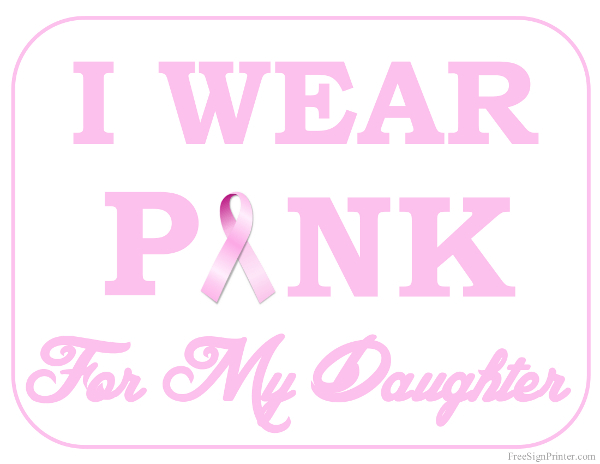 Printable I Wear Pink for my Daughter Sign
