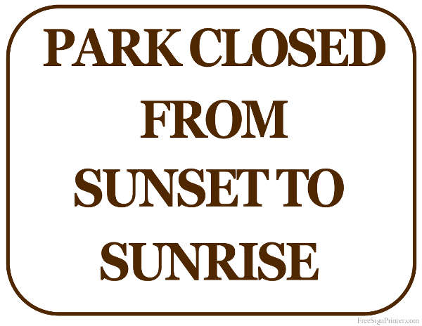 Printable Park Closed from Sunset to Sunrise Sign