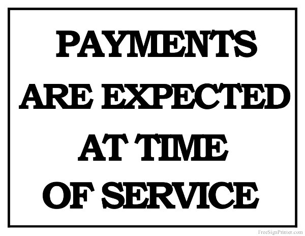 Printable Payments Must Be Made at Time of Service Sign