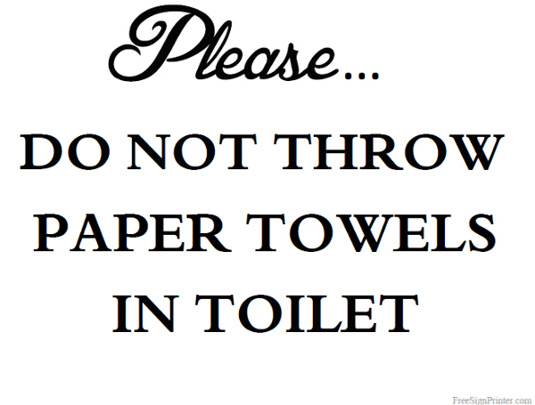 Printable Please Do Not Throw Paper Towels In Toilet Sign
